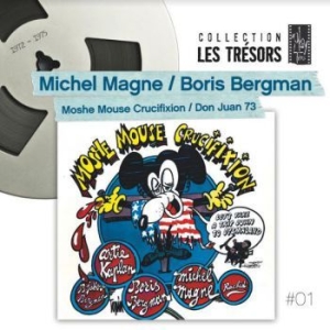 Magne Michel / Bergman Boris - Moshe Mouse Crucifixion / Don Juan i gruppen CD / Film/Musikal hos Bengans Skivbutik AB (3965513)
