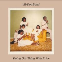 Al-Dos Band - Doing Our Thing With Pride i gruppen VI TIPSAR / Record Store Day / RSD-Rea / RSD50% hos Bengans Skivbutik AB (4091112)