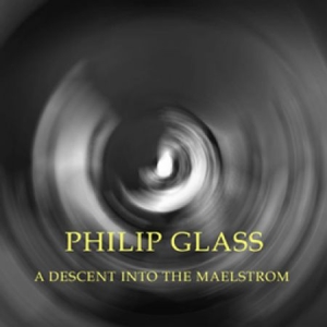 Philip Glass - A Descent Into The Maelstrom i gruppen CD / Pop hos Bengans Skivbutik AB (1000462)