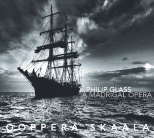 Philip Glass - A Madrigal Opera - Ooppera Skaala i gruppen CD / Pop hos Bengans Skivbutik AB (1000514)
