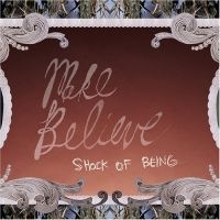 Make Believe - Shock Of Being i gruppen CD / Rock hos Bengans Skivbutik AB (1011900)