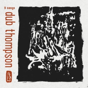 Dub Thompson - 9 Songs i gruppen VI TIPSAR / Lagerrea / CD REA / CD POP hos Bengans Skivbutik AB (1032189)