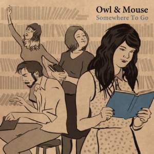 Owl & Mouse - Somewhere To Go (Blue Vinyl) i gruppen VINYL / Pop hos Bengans Skivbutik AB (1060775)