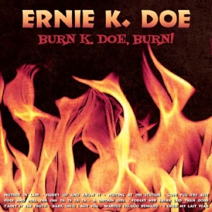 Doe Ernie K. - Burn, K Doe, Burn i gruppen CD / Film/Musikal hos Bengans Skivbutik AB (1098879)
