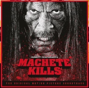 Blandade Artister - Machete Kills - Soundtrack i gruppen CD / Pop-Rock hos Bengans Skivbutik AB (1117795)