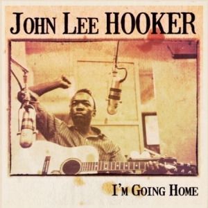 Hooker John Lee - I'm Going Home i gruppen CD / Jazz/Blues hos Bengans Skivbutik AB (1127980)