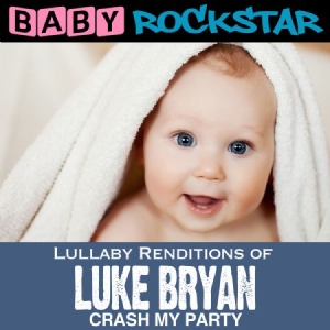 Baby Rockstar - Lullaby Renditions Of Luke Bryan: C i gruppen CD / Pop hos Bengans Skivbutik AB (1145931)
