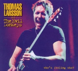 Thomas Larsson - Who's Foolin' Who? i gruppen CD / Rock hos Bengans Skivbutik AB (1165052)