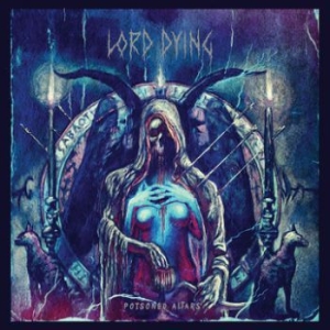 Lord Dying - Poisoned Altars i gruppen CD / Hårdrock/ Heavy metal hos Bengans Skivbutik AB (1166747)