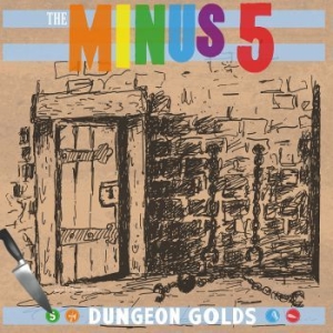 Minus 5 - Dungeon Golds i gruppen VI TIPSAR / Klassiska lablar / YepRoc / CD hos Bengans Skivbutik AB (1182956)