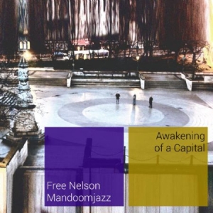 Free Nelson Mandoomjazz - Awakening Of A Capital i gruppen CD / Rock hos Bengans Skivbutik AB (1191570)