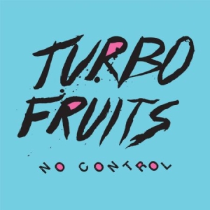 Turbo Fruits - No Control i gruppen CD / Rock hos Bengans Skivbutik AB (1193628)