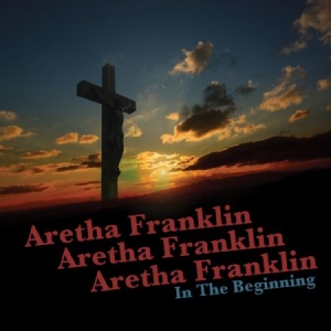 Franklin Aretha - In The Beginning i gruppen CD / Pop hos Bengans Skivbutik AB (1193667)