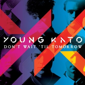 Young Kato - Don't Wait Til Tomorrow i gruppen CD / Rock hos Bengans Skivbutik AB (1260945)