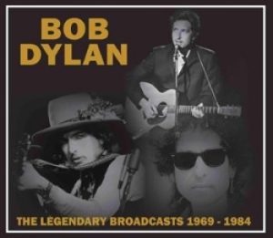 Dylan Bob - Legendary Broadcast 1969-1984 i gruppen CD / Pop-Rock hos Bengans Skivbutik AB (1276790)