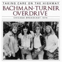 Bachman Turner Overdrive - Taking Care On The Highway (Fm Broa i gruppen CD / Hårdrock,Pop-Rock hos Bengans Skivbutik AB (1276796)