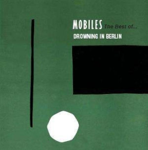 Mobiles - Best Of - Drowning In Berlin i gruppen CD / Rock hos Bengans Skivbutik AB (1490703)