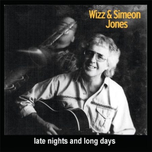 Wizz & Simeon Jones - Late Nights And Long Days i gruppen CD / Pop-Rock hos Bengans Skivbutik AB (1511282)