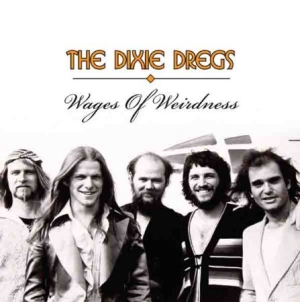 Dixie Dreggs - Wages Of Weirdness i gruppen CD / Pop-Rock hos Bengans Skivbutik AB (1521298)