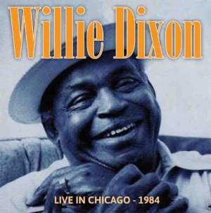 Dixon Willie - Live In Chicago - 1984 i gruppen CD / Jazz/Blues hos Bengans Skivbutik AB (1521302)