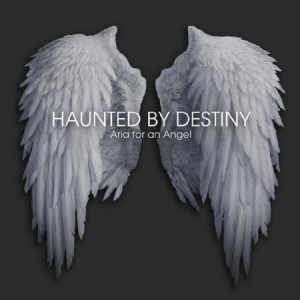 Haunted By Destiny - Aria For An Angel i gruppen CD / Rock hos Bengans Skivbutik AB (1551872)