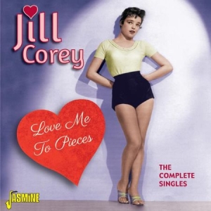 Corey Jill - Love Me To Pieces (The Complete Col i gruppen CD / Pop hos Bengans Skivbutik AB (1561124)