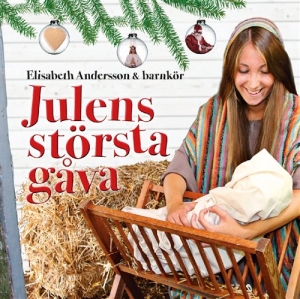 Andersson Elisabeth - Julens Bästa Gåva i gruppen CD / Julmusik,Övrigt hos Bengans Skivbutik AB (1561687)