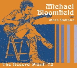 Michael Bloomfield - Record Plant 1973 With Mark Naftali i gruppen CD / Rock hos Bengans Skivbutik AB (1702354)