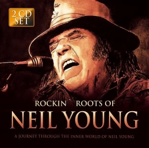 Young Neil - Rockin' Roots Of Neil i gruppen CD / Pop-Rock hos Bengans Skivbutik AB (1707953)