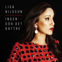 Lisa Nilsson - Ingen Gör Det Bättre i gruppen CD / Pop-Rock,Svensk Musik hos Bengans Skivbutik AB (1736288)