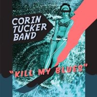 Tucker Band The Corin - Kill My Blues i gruppen CD / Pop-Rock hos Bengans Skivbutik AB (1795953)