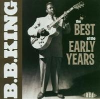 King B.B. - Best Of The Early Years i gruppen CD / Blues,Jazz hos Bengans Skivbutik AB (1810649)