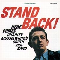 Musselwhite Charlie And South Band - Stand Back! i gruppen CD / Blues,Jazz hos Bengans Skivbutik AB (1816431)
