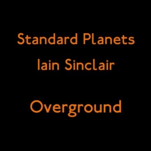 Sinclair Iain & Standard Planets - Overground i gruppen VINYL / Rock hos Bengans Skivbutik AB (1874312)