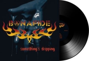 Bonafide - Somethings Dripping (Black Vinyl) i gruppen VINYL / Hårdrock,Pop-Rock,Svensk Folkmusik hos Bengans Skivbutik AB (1913065)