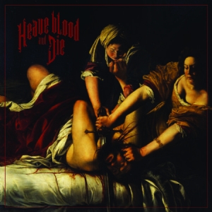 Heave Blood And Die - Heave Blood & Die i gruppen VINYL / Pop-Rock hos Bengans Skivbutik AB (1921729)