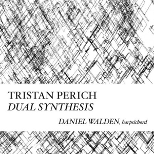 Perich Tristan - CompositionsDual Sythesis i gruppen CD / Pop hos Bengans Skivbutik AB (1946795)