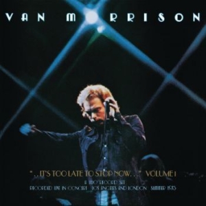 Morrison Van - ..It's Too Late To Stop Now...Volume I i gruppen VINYL / Pop-Rock hos Bengans Skivbutik AB (1947729)