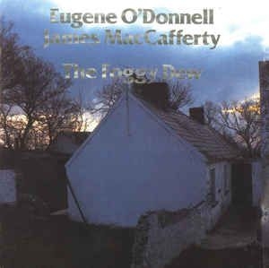 O'donnell Eugene And James Maccaffe - Foggy Dew i gruppen CD / Elektroniskt hos Bengans Skivbutik AB (1968600)