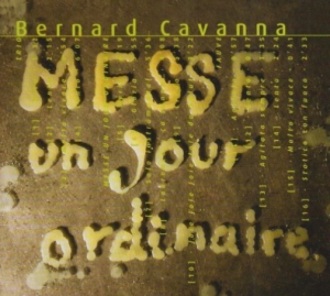 Cavanna Bernard - Messe, Un Jour Ordinaire i gruppen Externt_Lager / Naxoslager hos Bengans Skivbutik AB (2011658)