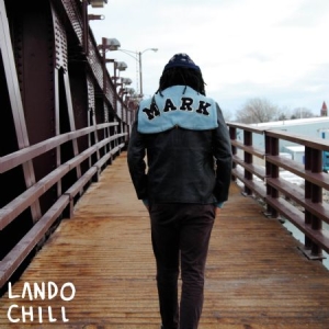 Lando Chill - For Mark, Your Son i gruppen CD / Hip Hop-Rap,Pop-Rock hos Bengans Skivbutik AB (2032394)
