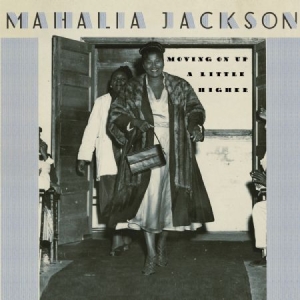 Mahalia Jackson - Moving On Up A Little Higher i gruppen CD / RNB, Disco & Soul hos Bengans Skivbutik AB (2058271)