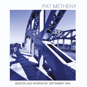 Metheny Pat - Boston Jazz Workshop 1976 i gruppen CD / Jazz hos Bengans Skivbutik AB (2058393)