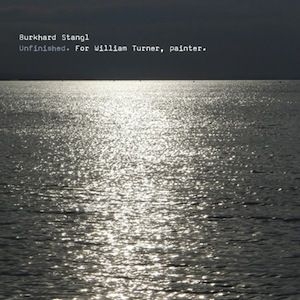 Stangl Burkhard - Unfinished(For William Turner) i gruppen CD / Dans/Techno hos Bengans Skivbutik AB (2060932)