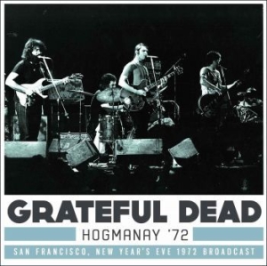 Grateful Dead - Hogmanay Live 1972 (3 Cd) i gruppen CD / Pop-Rock hos Bengans Skivbutik AB (2068489)