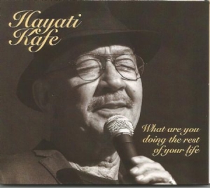 Kafe Hayati - What Are You Doing The Rest Of Your i gruppen CD / Jazz/Blues hos Bengans Skivbutik AB (2069263)