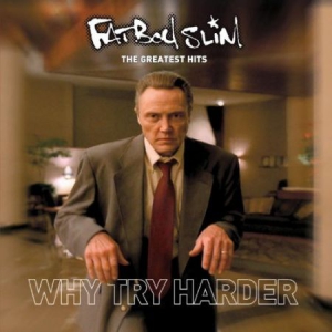 Fatboy Slim - Why Try Harder - The Greatest i gruppen VI TIPSAR / Lagerrea CD / CD Elektronisk hos Bengans Skivbutik AB (2072478)