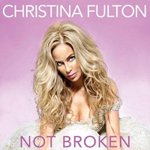 Christina Fulton - Not Broken i gruppen CD / Pop hos Bengans Skivbutik AB (2104667)