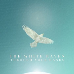 The White Raven - Through Your Hands i gruppen VINYL / Pop-Rock hos Bengans Skivbutik AB (2122455)