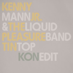 Mann Jr Kenny & Liquid Pleasure Ban - Tin Top i gruppen VI TIPSAR / Record Store Day / RSD-Rea / RSD50% hos Bengans Skivbutik AB (2153413)